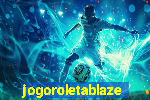 jogoroletablaze
