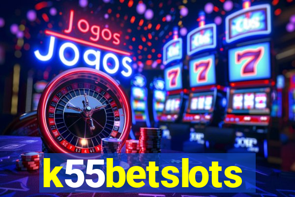 k55betslots