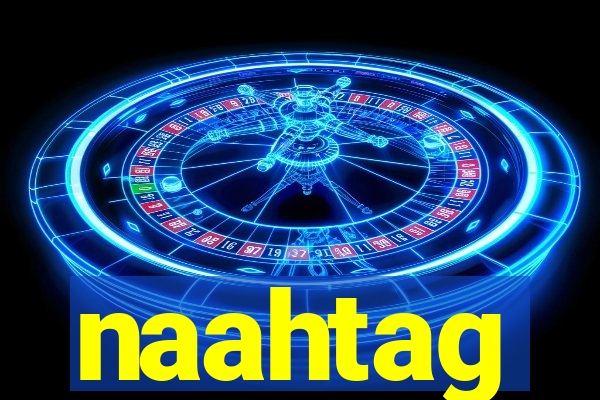 naahtag