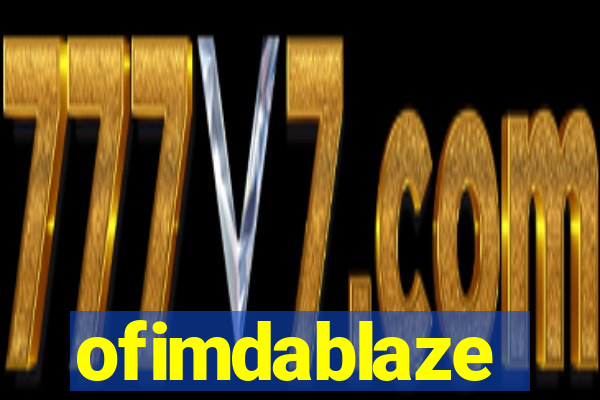 ofimdablaze