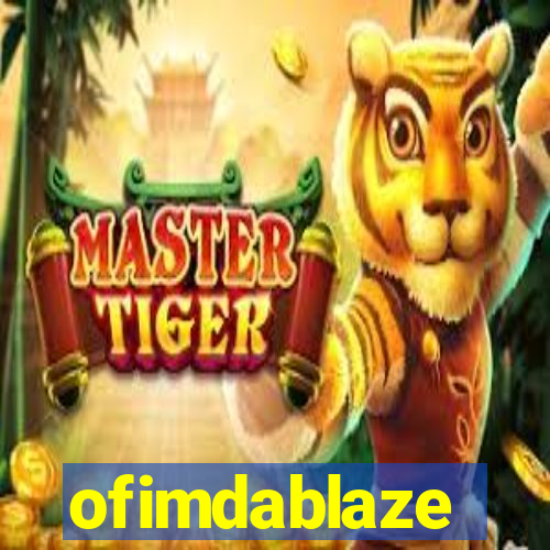 ofimdablaze