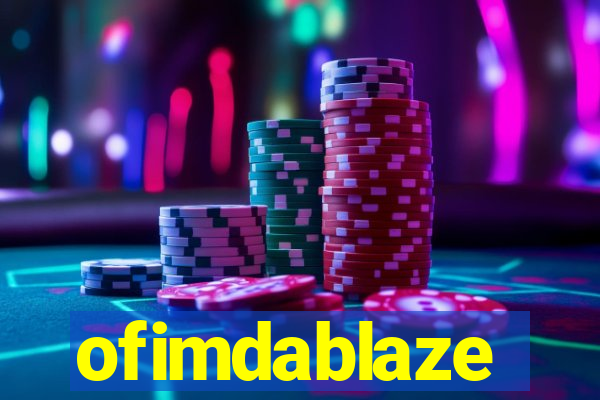 ofimdablaze