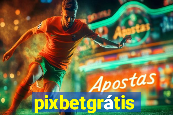 pixbetgrátis