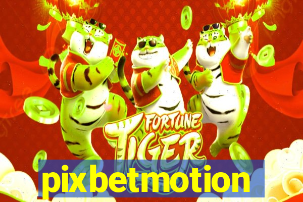 pixbetmotion