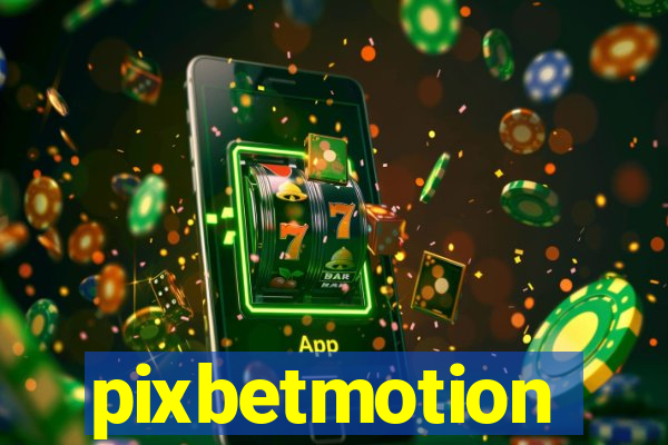 pixbetmotion