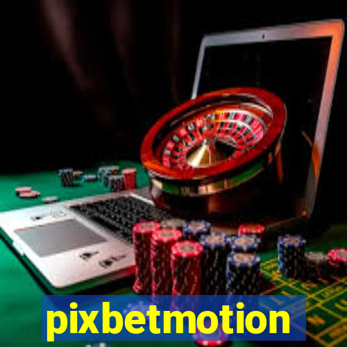 pixbetmotion