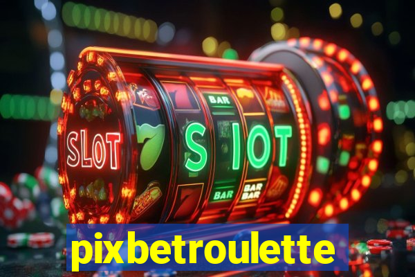 pixbetroulette