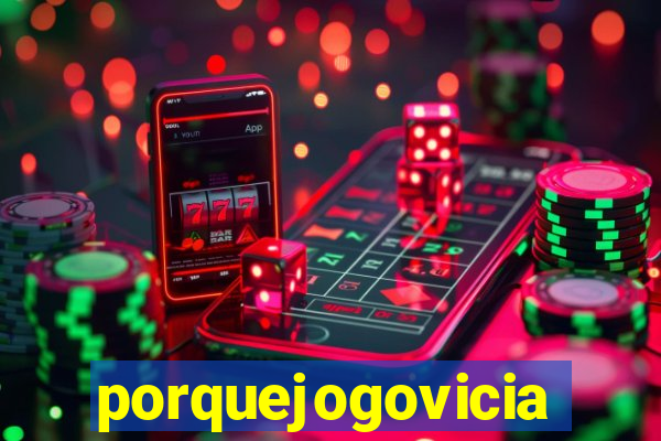 porquejogovicia