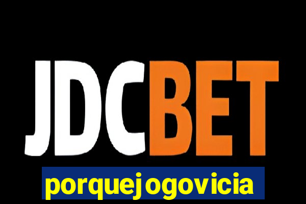 porquejogovicia