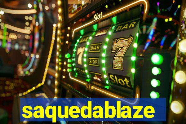saquedablaze