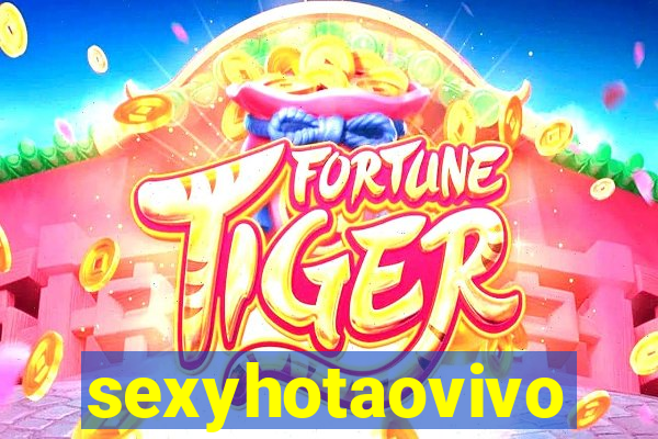 sexyhotaovivo