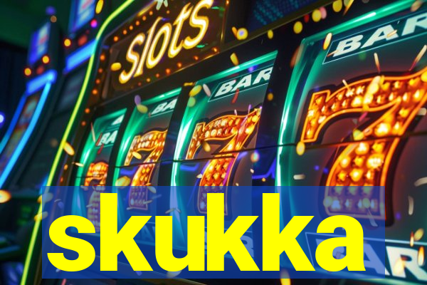 skukka