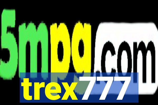 trex777