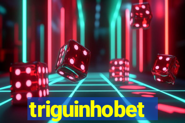 triguinhobet