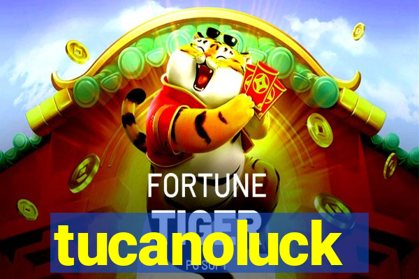 tucanoluck