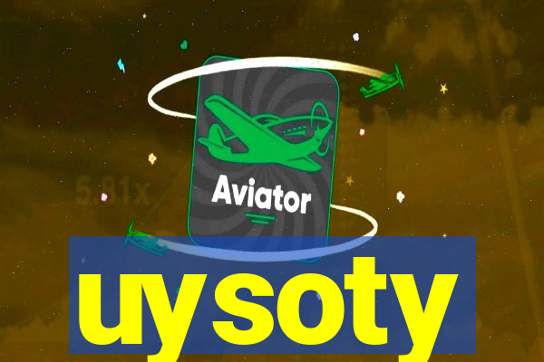 uysoty