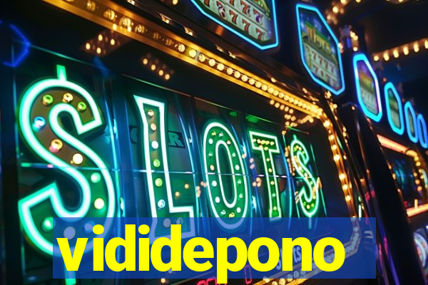 vididepono