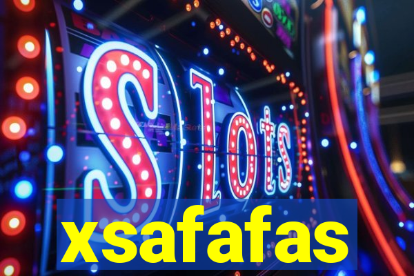 xsafafas