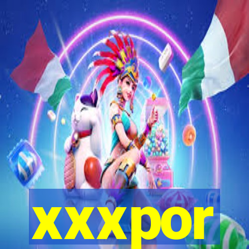 xxxpor
