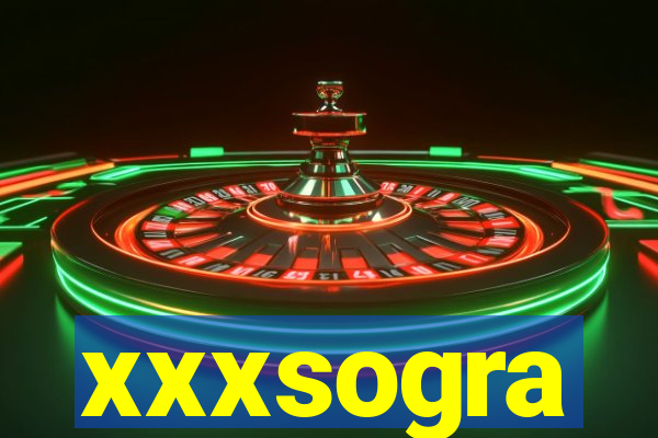 xxxsogra
