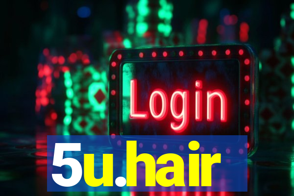 5u.hair