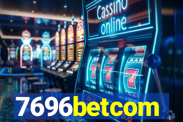7696betcom