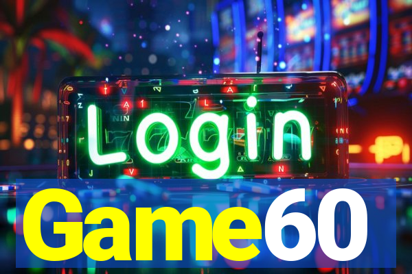 Game60