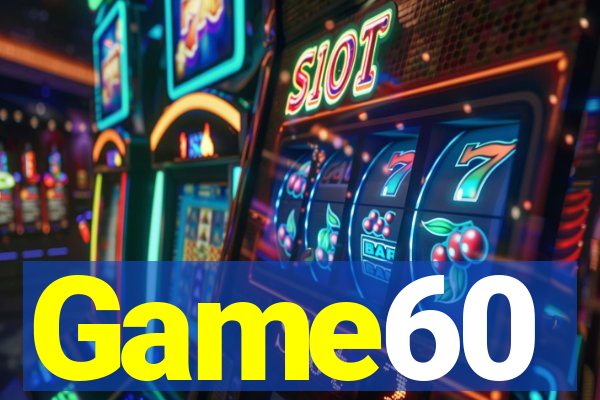 Game60