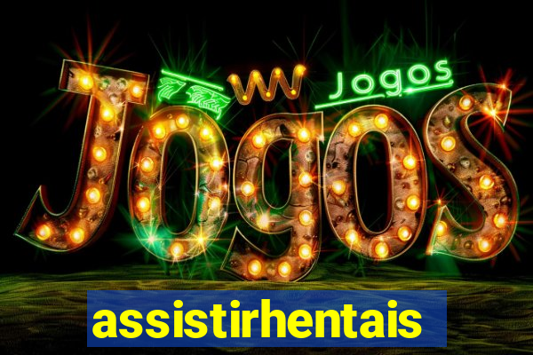 assistirhentais