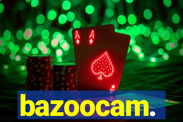 bazoocam.