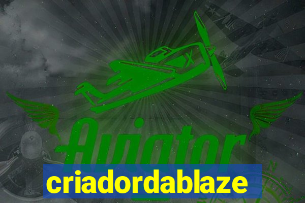 criadordablaze