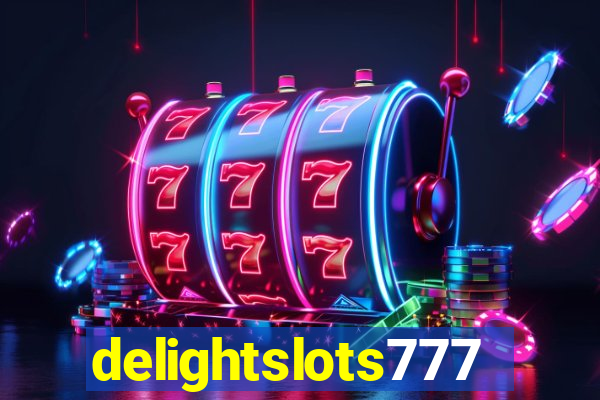 delightslots777