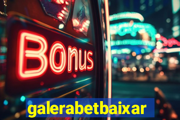 galerabetbaixar