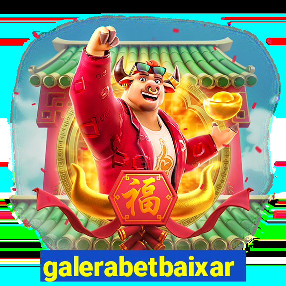 galerabetbaixar