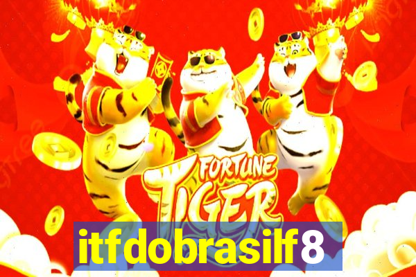 itfdobrasilf8