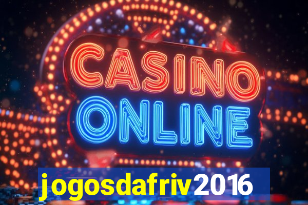 jogosdafriv2016