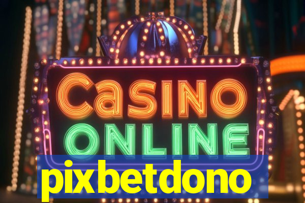 pixbetdono