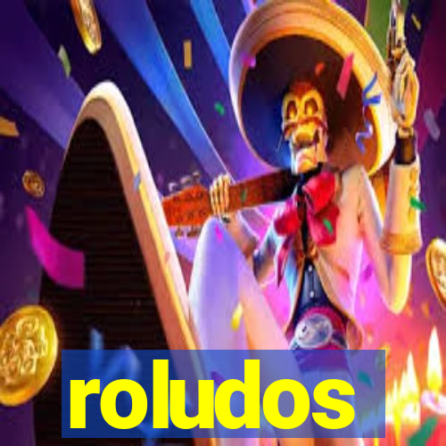 roludos