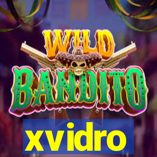 xvidro