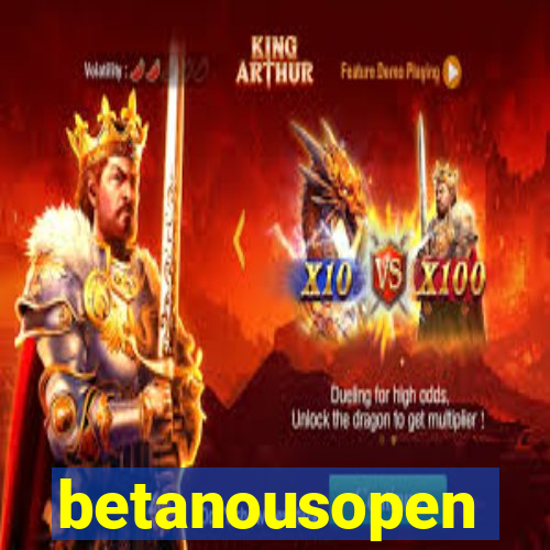 betanousopen