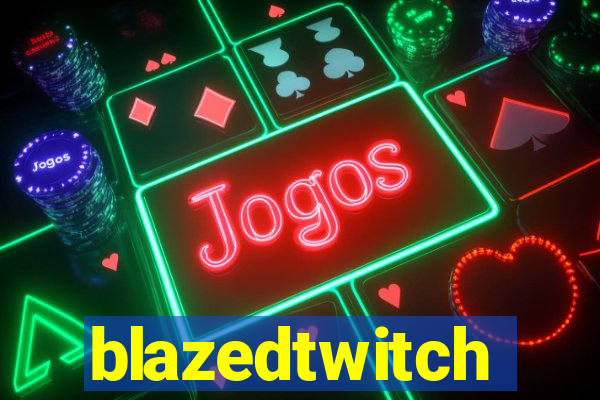 blazedtwitch