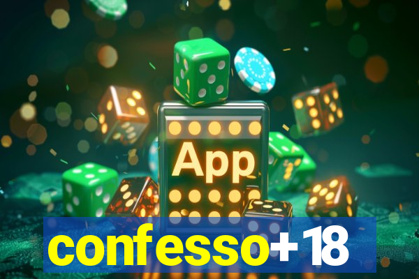 confesso+18
