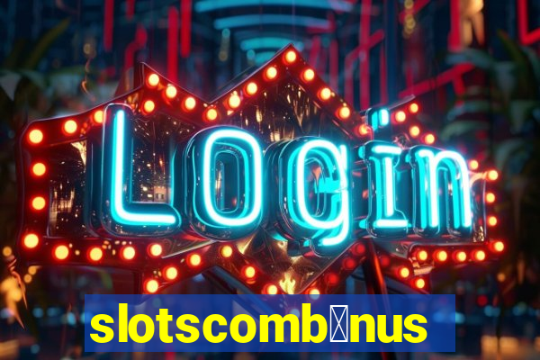 slotscomb么nus