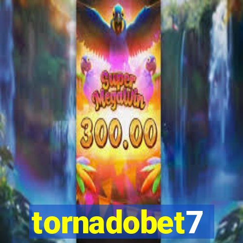 tornadobet7